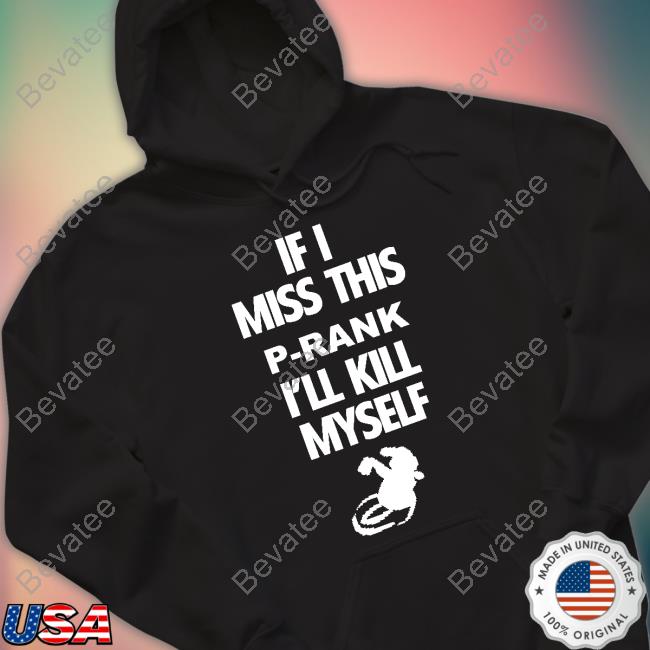 https://teechip.com/if-i-miss-this-p-rank-i-ll-kill-myself-new-shirt