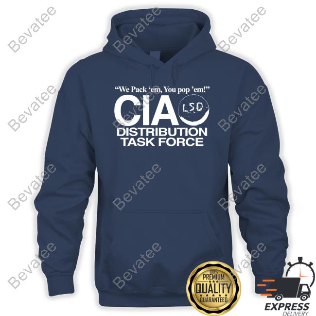 You Pack Em You Pop Em Cia Lsd Distribution Task Force T-Shirt